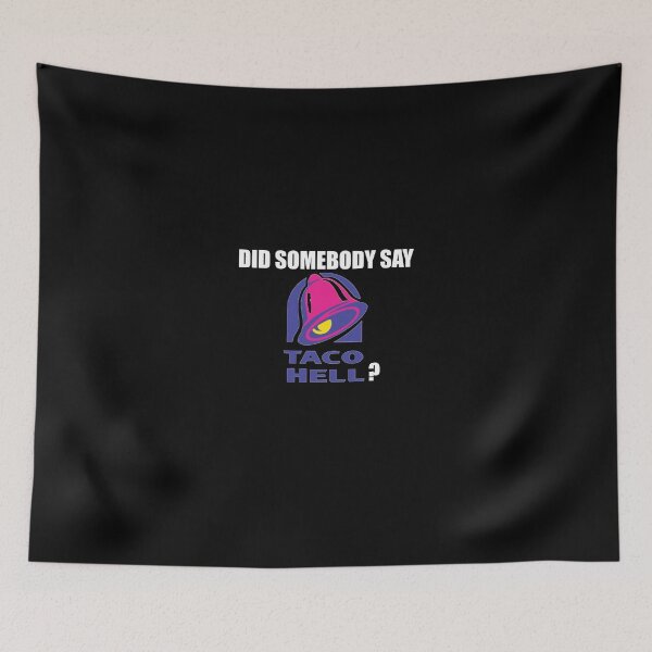 Item preview, Did somebody say taco hell? designed and sold by Pastexchange.