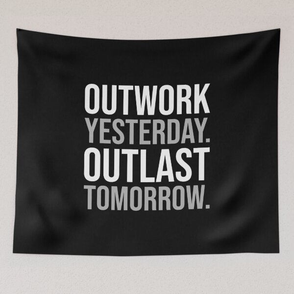 Item preview, Outwork yesterday, outlast tomorrow - Motivational designed and sold by chantastical.