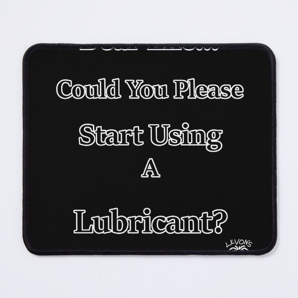Item preview, Using a Lubricant designed and sold by LevonsCrazyArt.