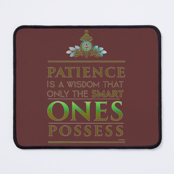 Item preview, PATIENCE IS A WISDOM THAT ONLY THE SMART ONES POSSESS  designed and sold by Marketing Products Trust.