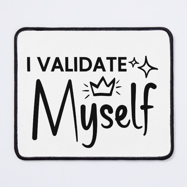 Item preview, I Validate Myself Crown 2 designed and sold by NotTheAvgBear.