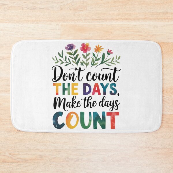 Item preview, Don’t count the days, make the days count designed and sold by nimmitrends.