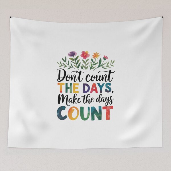 Item preview, Don’t count the days, make the days count designed and sold by nimmitrends.