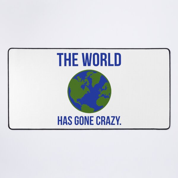 Item preview, The world has gone crazy.  designed and sold by Rachel the Artist .
