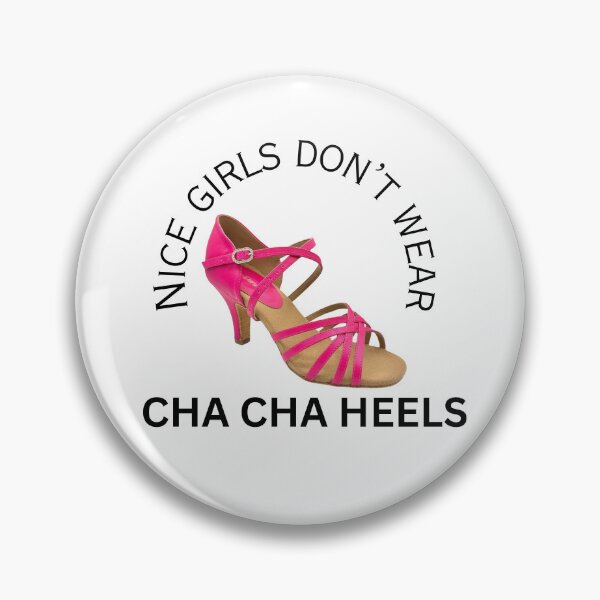 Item preview, Nice Girls Don't Wear Cha Cha Heels designed and sold by OliverDean75.