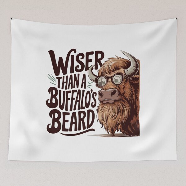 Item preview, wiser than a buffalo's beard wisdom buffalo quote  designed and sold by bukajart.