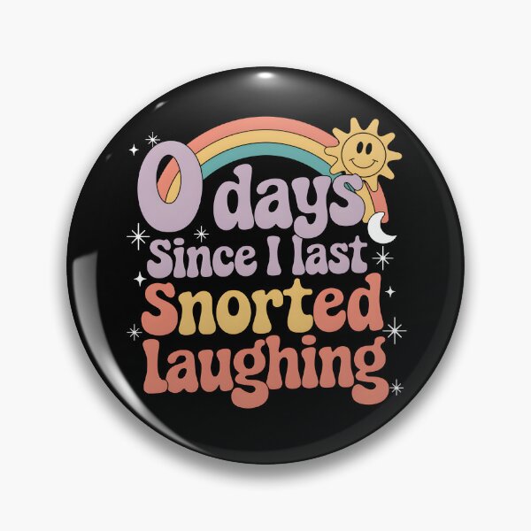 Item preview, 0 Days Since I Last Snorted Laughing | Retro Fun designed and sold by Zeevla.
