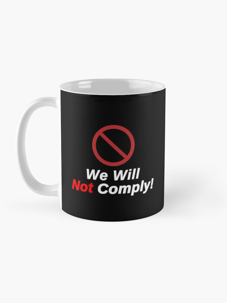 Thumbnail 3 of 6, Coffee Mug, Freedom Lovers - We Will Not Comply! designed and sold by TrueChallenge.