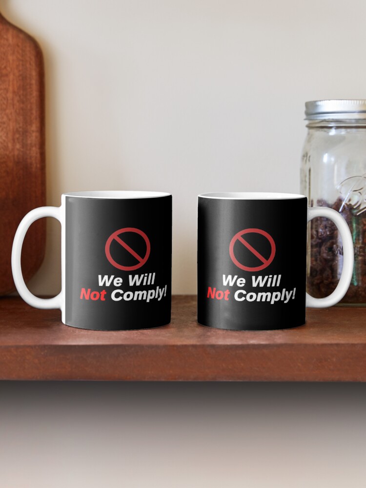 Thumbnail 2 of 6, Coffee Mug, Freedom Lovers - We Will Not Comply! designed and sold by TrueChallenge.