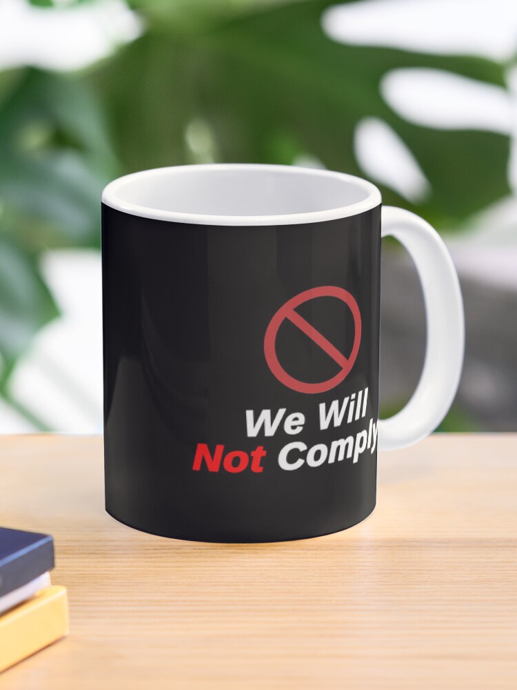 Thumbnail 1 of 6, Coffee Mug, Freedom Lovers - We Will Not Comply! designed and sold by TrueChallenge.