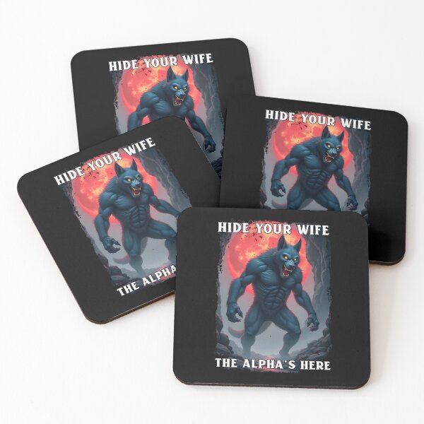 Item preview, Hide Your Wife The Alpha's Here designed and sold by Glint-Design.