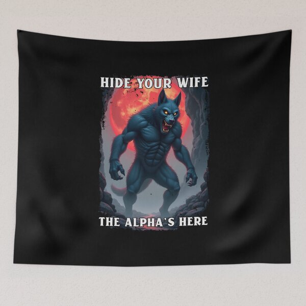 Item preview, Hide Your Wife The Alpha's Here designed and sold by Glint-Design.