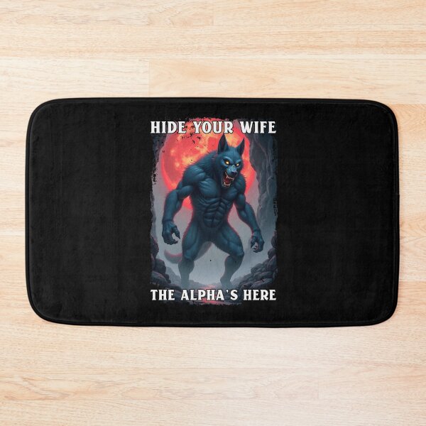 Item preview, Hide Your Wife The Alpha's Here designed and sold by Glint-Design.