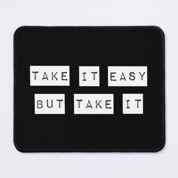 Item preview, Take It Easy, But Take It designed and sold by planDpromotions.