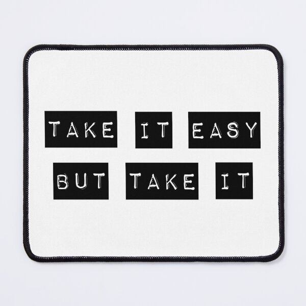 Item preview, Take It Easy...But Take It designed and sold by planDpromotions.