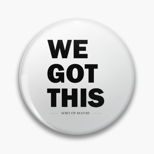 Item preview, We Got This...Sort of designed and sold by planDpromotions.