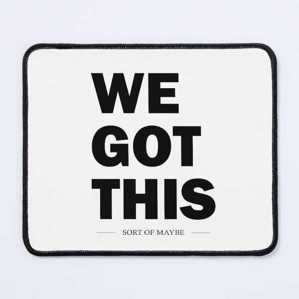 Item preview, We Got This...Sort of designed and sold by planDpromotions.