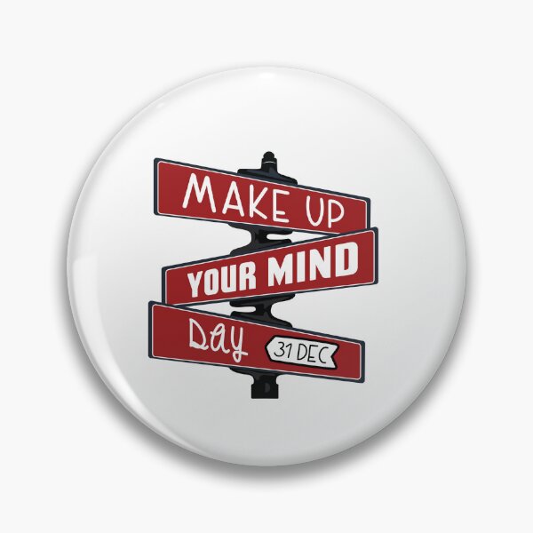 Item preview, 31 December Make Up Your Mind Day - Wacky Holidays designed and sold by ChemicalXShop.
