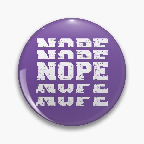 Item preview, NOPE (white on purple) designed and sold by planDpromotions.
