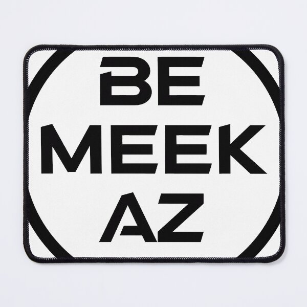 Item preview, Be Meek AZ designed and sold by be-meek-AZ.