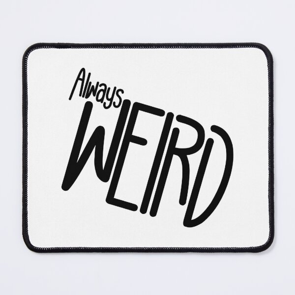 Item preview, Always WEIRD: Embrace Your Quirkiness in Style, Unique designed and sold by villacreativa.