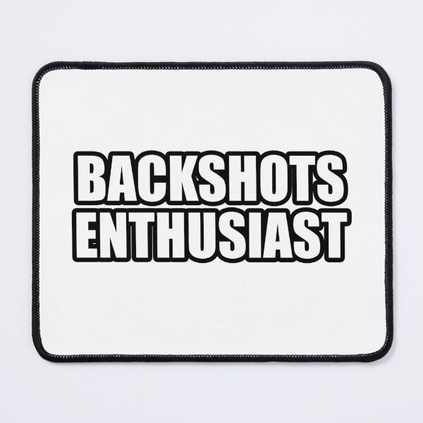 Item preview, Backshots Enthusiast | Meme designed and sold by Artlix Shop.