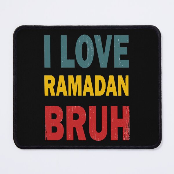 Item preview, I Love Ramadan Bruh designed and sold by YatoMino.