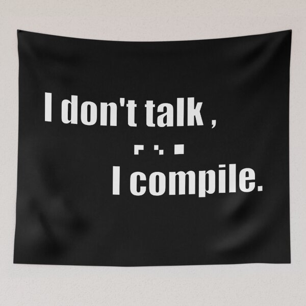 Item preview, I don't talk, I compile designed and sold by coyoteink.