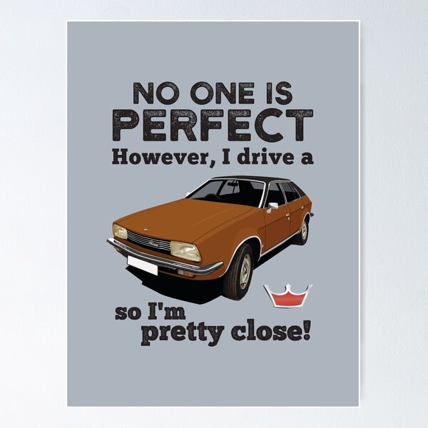 Item preview, No one is perfect. However, I drive a Princess (Austin ADO71) so I'm pretty close! designed and sold by knappidesign.