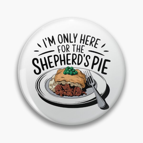 Item preview, I'm Only Here For The Shepherd's Pie designed and sold by MGRcompany.