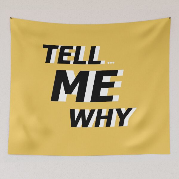 Item preview, Tell Me Why Quote  designed and sold by Wish Design.