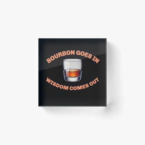 Item preview, Bourbon Wisdom Humor for Whiskey Lover  designed and sold by The Junto Shop.