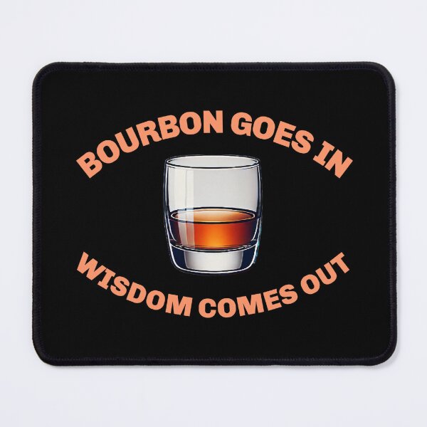 Item preview, Bourbon Wisdom Humor for Whiskey Lover  designed and sold by The Junto Shop.