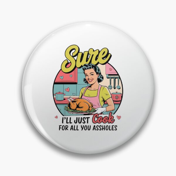 Item preview, Sarcastic Vintage Housewife Sure i'll just cook for all you assholes designed and sold by Mateusz Majcherek.