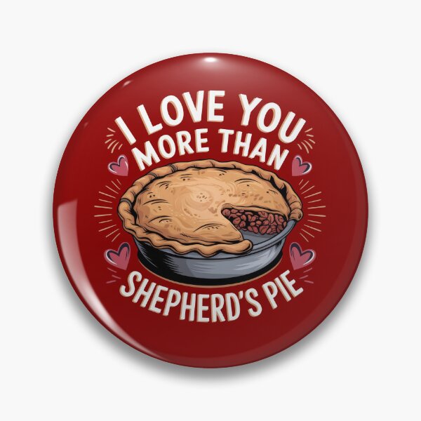Item preview, I Love You More Than Shepherd's Pie designed and sold by MGRcompany.