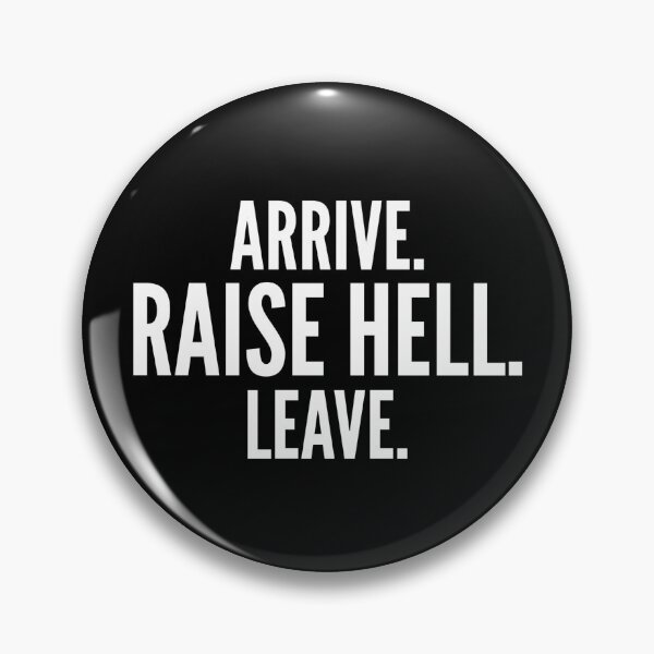 Item preview, Bold Rebel Statement Arrive Raise Hell Leave   designed and sold by The Junto Shop.