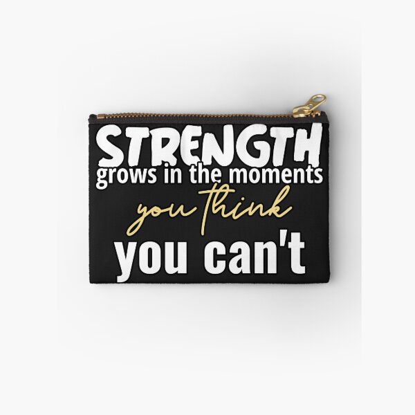 Item preview, Strength Grows In The Moments You Think You Can't designed and sold by ngedupdorjee.