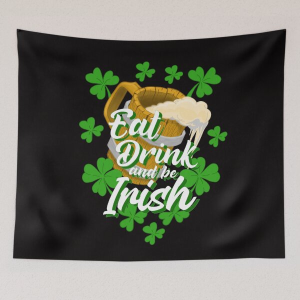 Item preview,  St. Patricks Day Eat Drink and be Irish  designed and sold by TheEndDesign.
