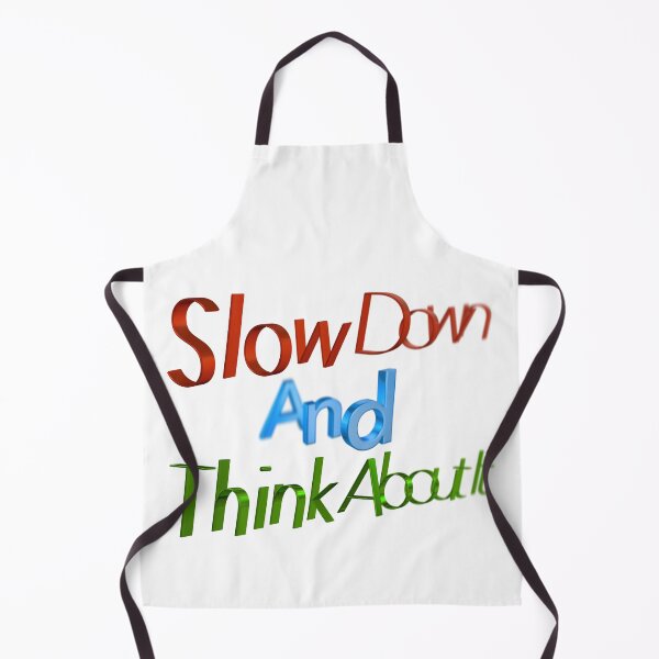 Item preview, Slow Down And Think About It designed and sold by Henrylizarraga.