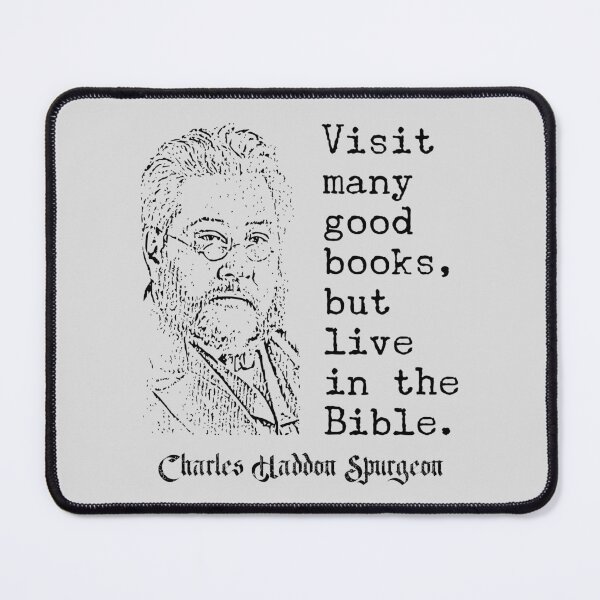 Item preview, Charles Spurgeon Quote - Visit Many Good Books But Live In The Bible designed and sold by Angela Dow.