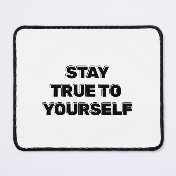 Item preview, Stay True To Yourself designed and sold by Inspirationmotivation.