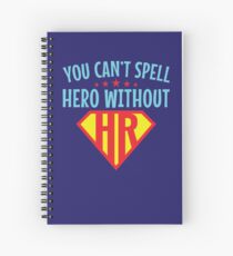 You Can't Spell Hero Without HR Human Resources Spiral Notebook