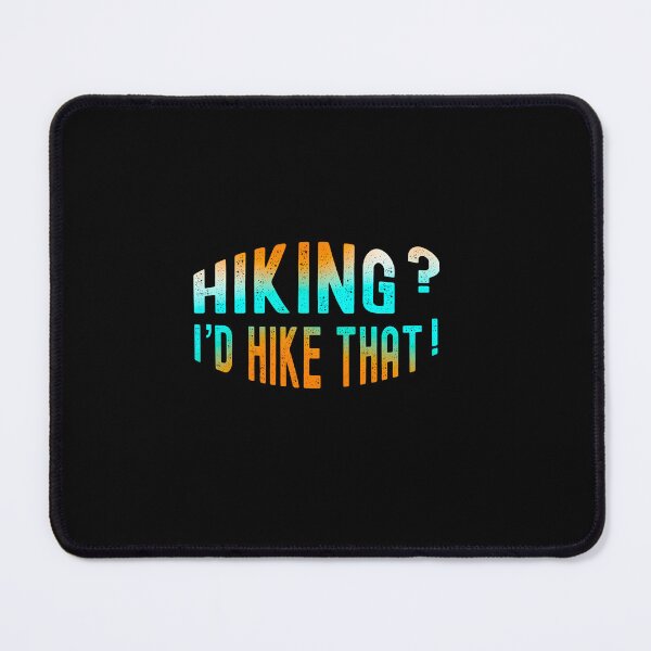 Item preview, I'd hike that Hiking designed and sold by box-artshop.