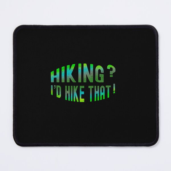 Item preview, I'd hike that Hiking designed and sold by box-artshop.