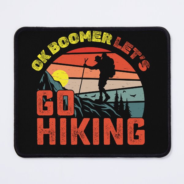 Item preview, OK BOOMER, LET'S GO HIKING, best gift for mountain, nature, adventure, hike lovers designed and sold by FelkMariShop.