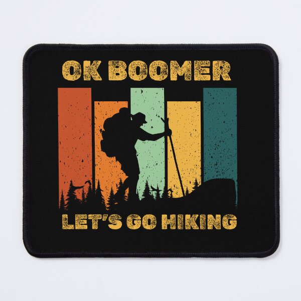 Item preview, OK BOOMER, LET'S GO HIKING, best gift for mountain, nature, adventure, hike  lovers designed and sold by FelkMariShop.