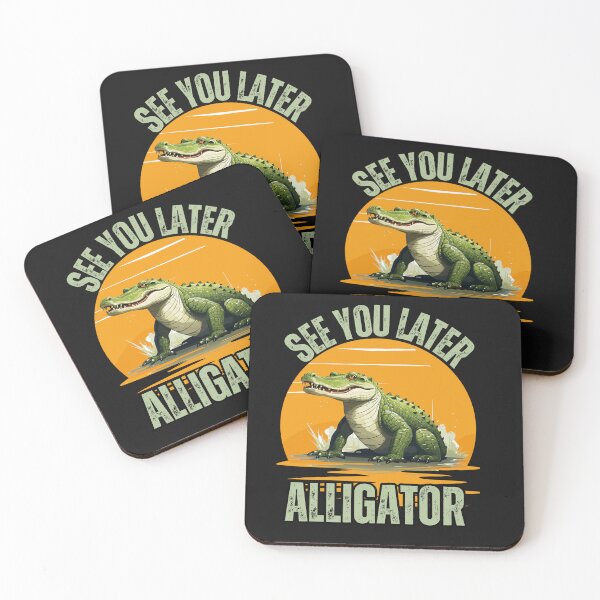Item preview, See You Later Alligator designed and sold by AlienOccupation.