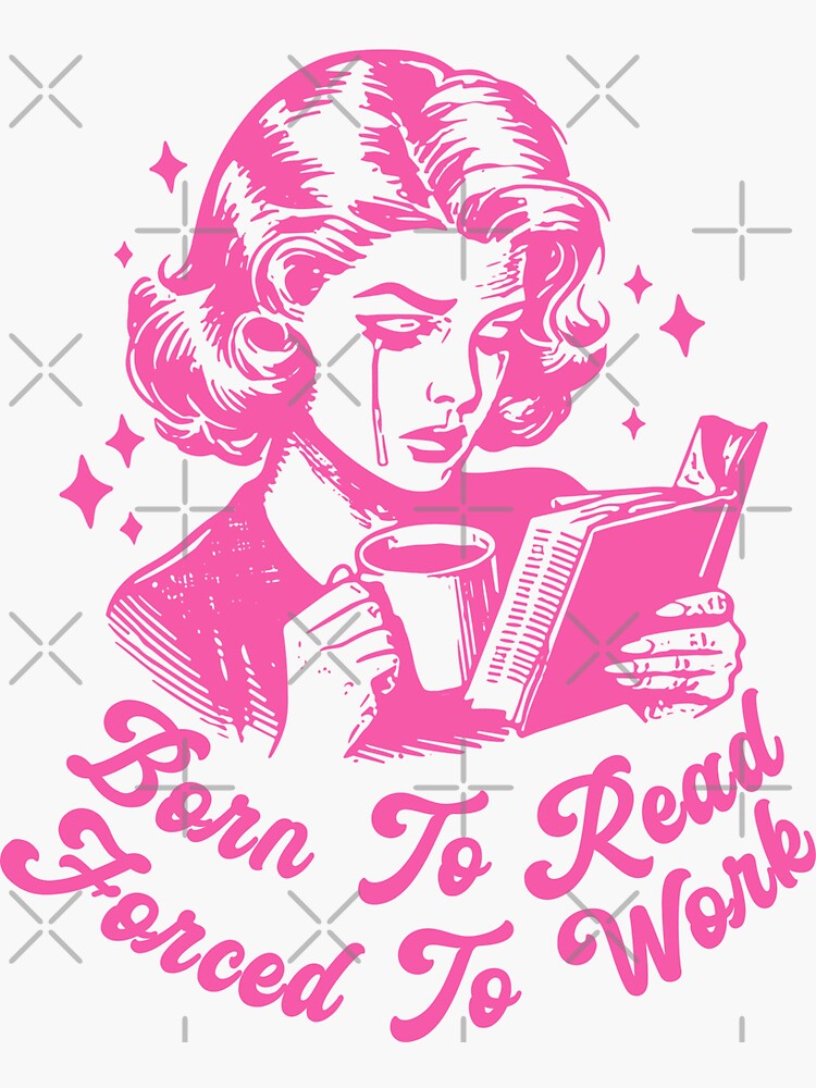 Thumbnail 3 of 3, Sticker, Born To Read Forced To Work Pages Over Paychecks for Book Lovers Pink Bookish designed and sold by StickyBook.