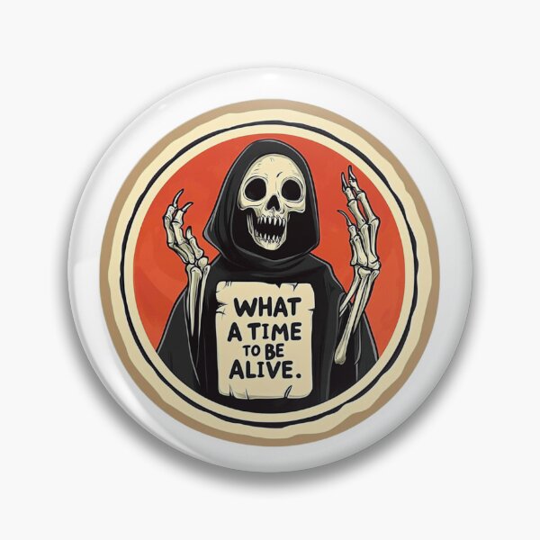 Item preview, What a time to be alive designed and sold by MendaciousMina.