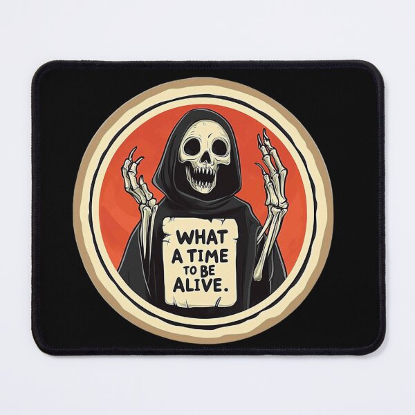 Item preview, What a time to be alive designed and sold by MendaciousMina.